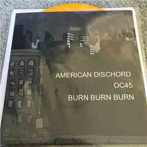 American Dischord, OC45, Burn Burn Burn - Split