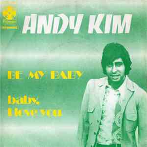 Andy Kim - Be My Baby / Baby, I Love You