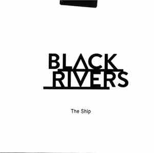 Black Rivers - The Ship