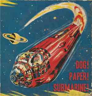 Dog, Paper, Submarine - Dog! Paper! Submarine!