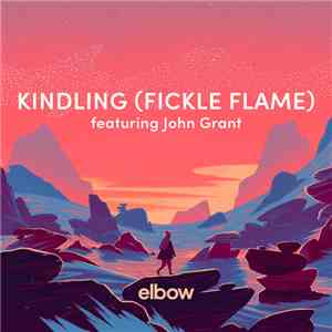 Elbow, John Grant - Kindling (Fickle Flame)