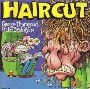 George Thorogood & The Destroyers - Haircut