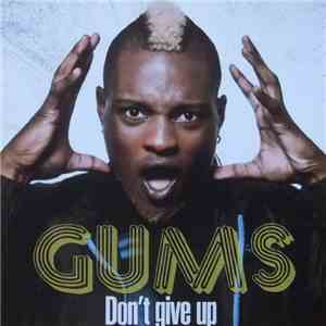 Gums - Don't Give Up