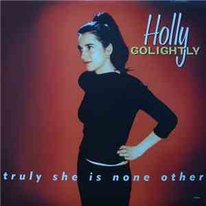 Holly Golightly - Truly She Is None Other