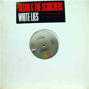 Jason & The Scorchers - White Lies
