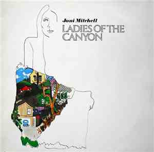 Joni Mitchell - Ladies Of The Canyon
