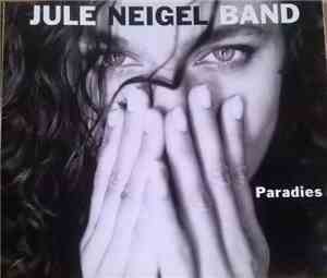 Jule Neigel Band - Paradies
