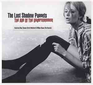 Last Shadow Puppets, The - The Age Of The Understatement