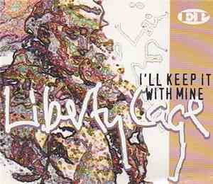 Liberty Cage - I'll Keep It With Mine