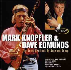 Mark Knopfler & Dave Edmunds, Brewers Droop - The Booze Brothers