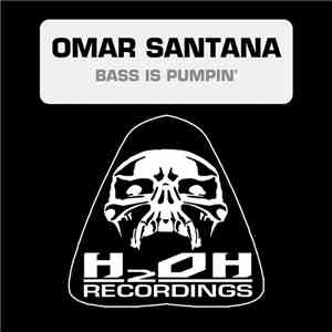Omar Santana - Bass Is Pumpin'