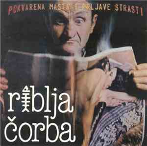 Riblja Čorba - Pokvarena Mašta I Prljave Strasti