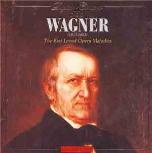 Richard Wagner - The Best Loved Opera Melodies