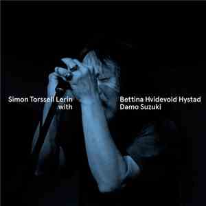 Simon Torssell Lerin / Bettina Hvidevold Hystad, Damo Suzuki - Simon Torsse ...