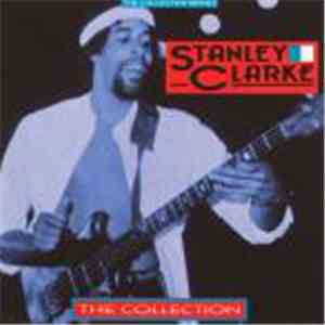 Stanley Clarke - The Collection