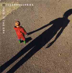 The Cranberries - This Is The Day