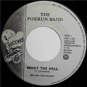 The Foxrun Band - What The Hell / Never Turn Your Loving Away
