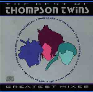Thompson Twins - The Best Of Thompson Twins (Greatest Mixes)
