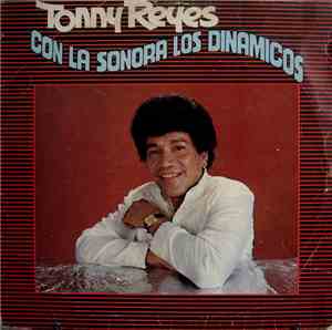 Tonny Reyes Con La Sonora Los Dinamicos - Tonny Reyes Con La Sonora Los Din ...