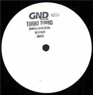 Turbo Turbo - Bunker Rehearsal / Headway