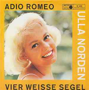 Ulla Norden - Adio Romeo / Vier Weisse Segel
