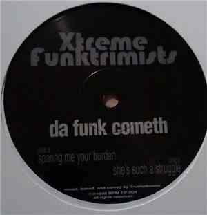 Xtreme Funktrimists - Da Funk Cometh
