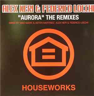 Alex Neri & Federico Locchi - Aurora (The Remixes)
