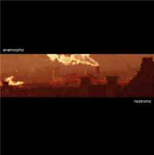 Anamorphic  - Nostromo