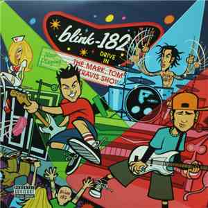 Blink-182 - The Mark, Tom And Travis Show (The Enema Strikes Back!)