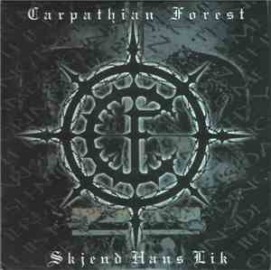 Carpathian Forest - Skjend Hans Lik