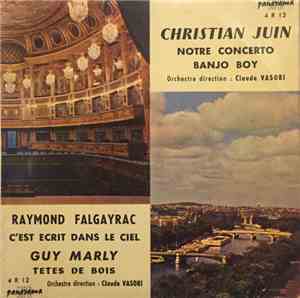 Christian Juin, Raymond Falgayrac, Guy Marly - Notre Concerto, Banjo Boy, C ...