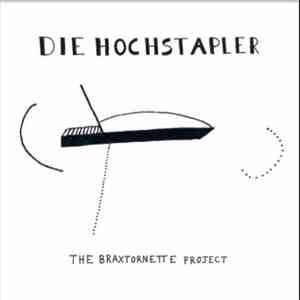 Die Hochstapler - The Braxtornette Project