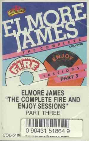 Elmore James - The Complete Fire & Enjoy Sessions Part 3