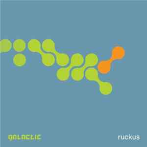 Galactic - Ruckus