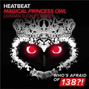 Heatbeat  - Magical Princess Owl (Jordan Suckley Remix)