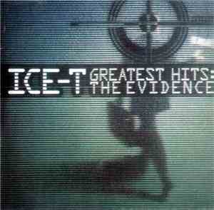 Ice-T - Greatest Hits: The Evidence
