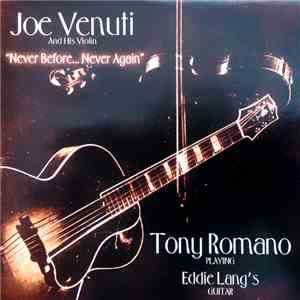 Joe Venuti & Tony Romano  - Never Before... Never Again