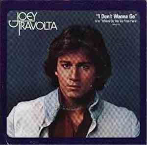 Joey Travolta - I Don't Wanna Go / Where Do We Go From Here