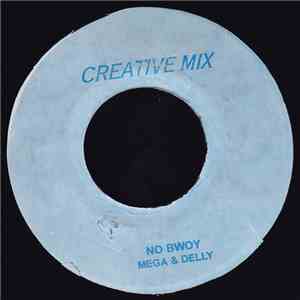 Mega & Delly - No Bwoy