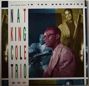 Nat 'King' Cole Trio - In The Beginning