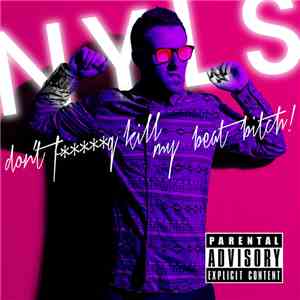 Nyls - Don't Fucking Kill My Beat Bitch!