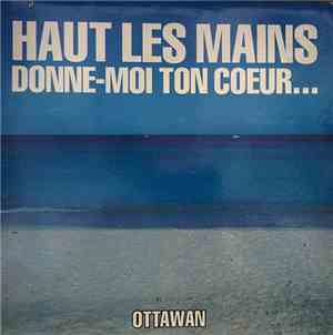 Ottawan - Haut Les Mains, Donne-Moi Ton Coeur...