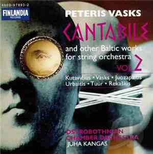 Pēteris Vasks, Ostrobothnian Chamber Orchestra, Juha Kangas - Cantabile And ...
