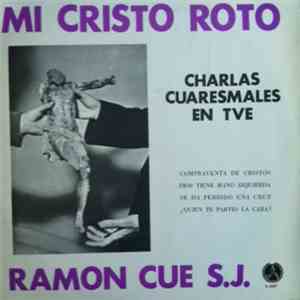 Ramon Cue S.J. - Mi Cristo Roto (Charlas Cuaresmales En TVE)
