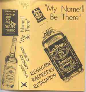 Renegade Raspberry Retaliation - My Name'll Be There