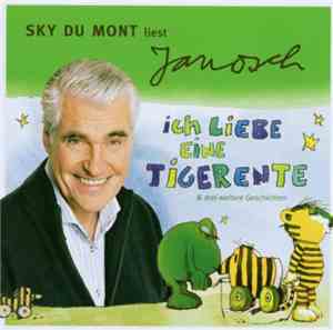 Sky Du Mont Liest Janosch - Ich Liebe Eine Tigerente & Drei Weitere Geschichten