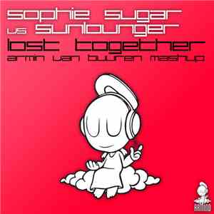 Sophie Sugar vs Sunlounger - Lost Together (Armin van Buuren Mashup)