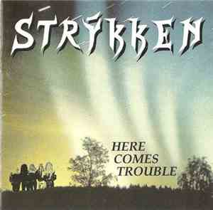Strykken - Here Comes Trouble