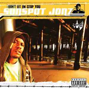 Sunspot Jonz - Don't Let Em Stop You