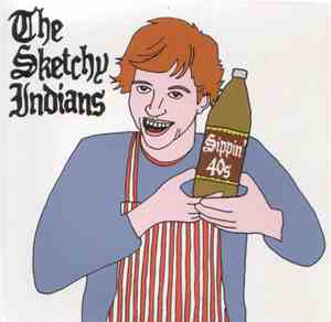 The Sketchy Indians - Sippin' 40s